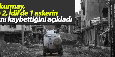 Genelkurmay, 3 askerin hayatını kaybettiğini açıkladı