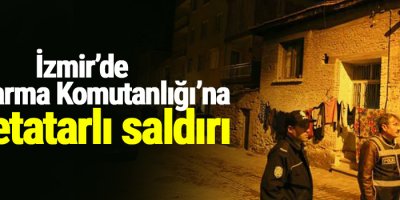 İzmir’de Jandarma Komutanlığı’na roketatarlı saldırı