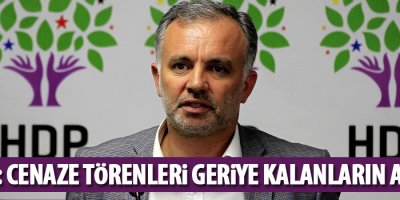 Bilgen: Cenaze törenleri geriye kalanların acısıdır