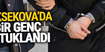 Yüksekova'da bir genç tutuklandı