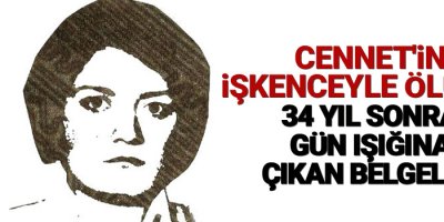 Cennet'in işkenceyle ölümü: 34 yıl sonra gün ışığına çıkan belgeler