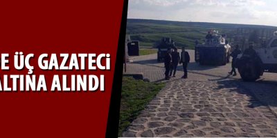 İdil’de üç gazeteci gözaltında