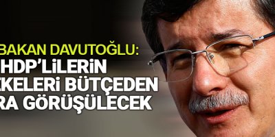 Davutoğlu: HDP’lilerin fezlekeleri bütçeden sonra görüşülecek