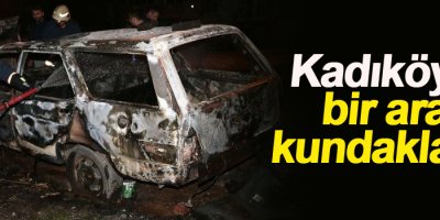 Kadıköy'de bir araç kundaklandı