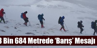 3 Bin 684 Metrede ‘Barış’ Mesajı