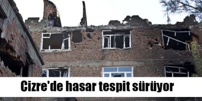Cizre'de hasar tespit sürüyor