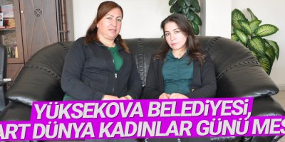 Yüksekova Belediyesi, 8 Mart Dünya Kadınlar Günü Mesajı