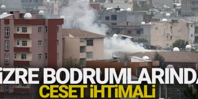 Cizre bodrumlarında ceset ihtimali