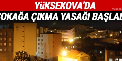 Yüksekova'da Yasak başladı