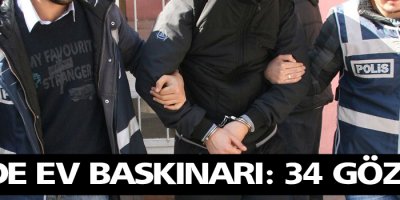 3 ilde ev baskınları: 34 gözaltı