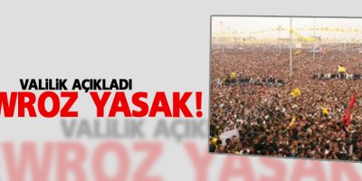 Valilik Açıkladı: Newroz Yasak!
