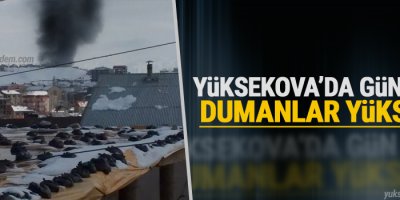 Yüksekova'da Gün Boyu Dumanlar Yükseldi