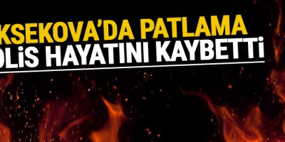 Yüksekova'da Patlama, 1 Polis Hayatını Kaybetti, 3 Yaralı