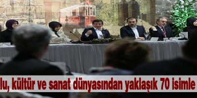Davutoğlu, kültür ve sanat dünyasından yaklaşık 70 isimle buluştu
