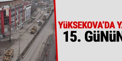 Yüksekova'da Yasak 15. gününde