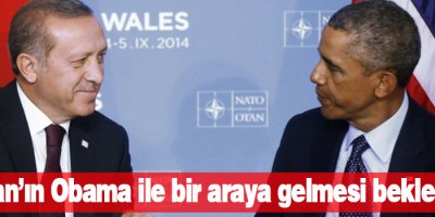 Erdoğan’ın Obama ile bir araya gelmesi bekleniyor