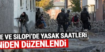 Cizre ve Silopi’de yasak saatleri yeniden düzenlendi