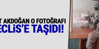 Nihat Akdoğan o Fotoğrafı Meclis'e taşıdı