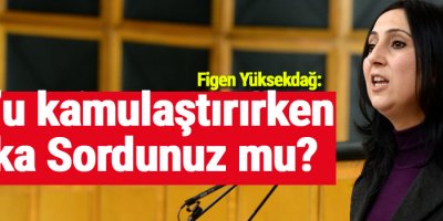 Yüsekdağ: Sur’u kamulaştırırken halka sordunuz mu?