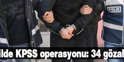 24 ilde KPSS operasyonu: 34 gözaltı