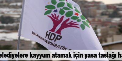 HDP’li belediyelere kayyum atamak için yasa taslağı hazırlandı