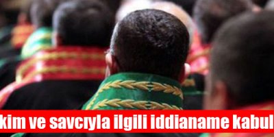 54 hakim ve savcıyla ilgili iddianame kabul edildi