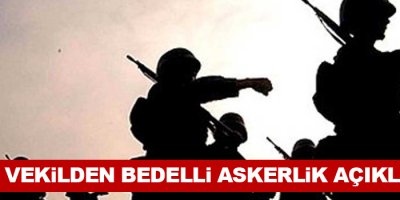 AKP'li vekilden bedelli askerlik açıklaması