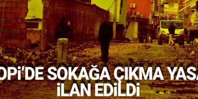 Silopi'de sokağa çıkma yasağı ilan edildi