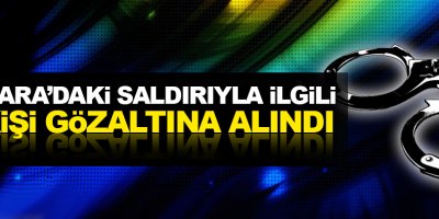 Ankara'daki saldırıyla ilgili 1 kişi gözaltına alındı