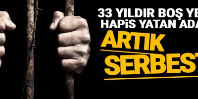 33 yıldır boş yere hapis yatan adam artık serbest