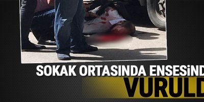 Yolda yürürken ensesinden vuruldu
