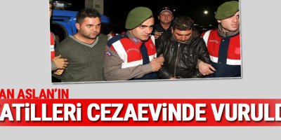 Özgecan Aslan'ın katilleri cezaevinde vuruldu