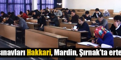 AÖF sınavları Mardin, Şırnak ve Hakkari'de ertelendi