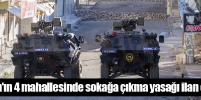 Silvan'a bağlı 4 mahallede sokağa çıkma yasağı ilan edildi