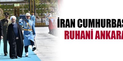İran Cumhurbaşkanı Ruhani, Ankara’da