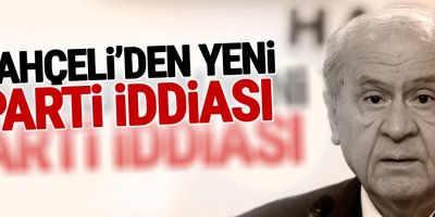 Bahçeli'den yeni parti iddiası