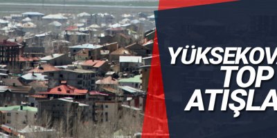 Yasağın sürdüğü Yüksekova'da top atışları