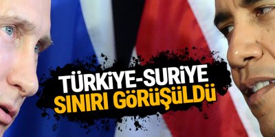 Putin ile Obama Türkiye-Suriye sınırını görüştü