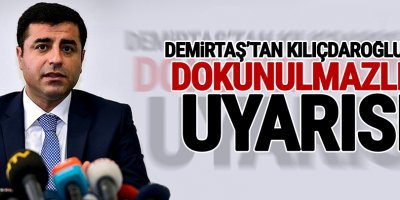Selahattin Demirtaş'tan 1 Mayıs çağrısı, Kılıçdaroğlu'na 'dokunulmazlık' uyarısı
