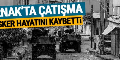 Şırnak'ta çatışma!