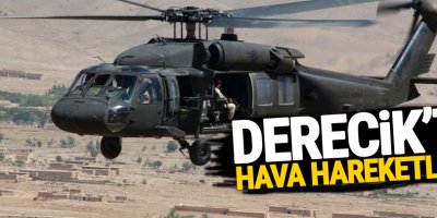 Derecik'te hava hareketliliği yaşandı
