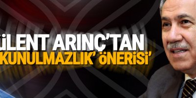 Arınç’tan dokunulmazlık önerisi