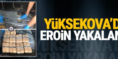 Yüksekova'da 50 Kilo 280 gram eroin ele geçirildi
