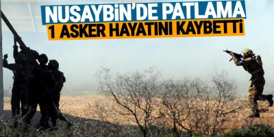 Nusaybin'de patlama: 1 asker daha hayatını kaybetti