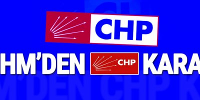 AİHM’den CHP kararı