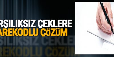 Karşılıksız çeklere karekodlu çözüm