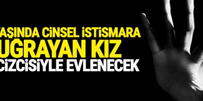 14 yaşında cinsel istismara uğrayan kız, tacizcisiyle evlenecek!