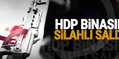 HDP binasına silahlı saldırı!