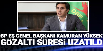 Kamuran Yüksek’in gözaltı süresi uzatıldı