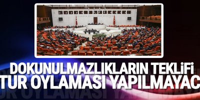 Dokunulmazlık teklifi 1. tur oylaması yapılmayacak